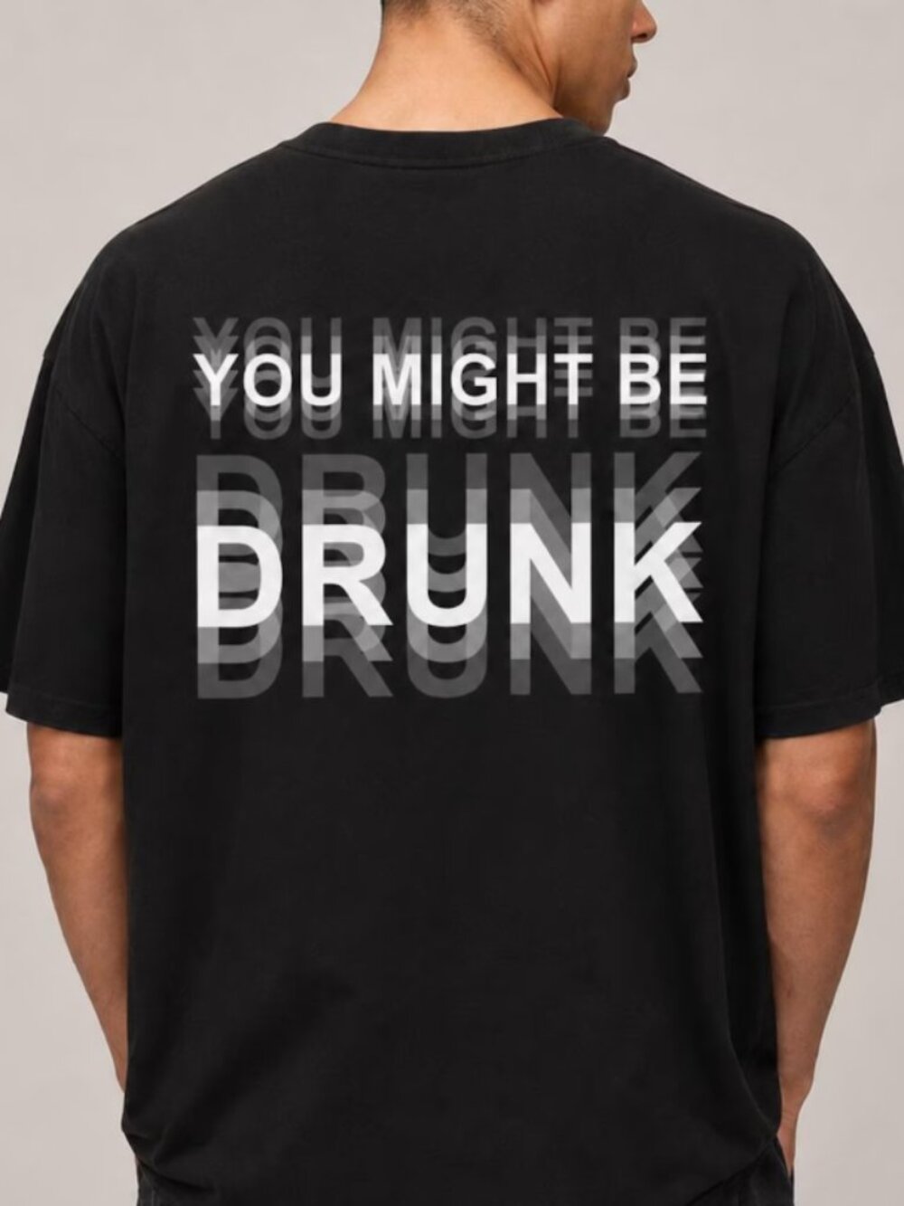 You Might Be Drunk Shirt, Funny Back Print Tee